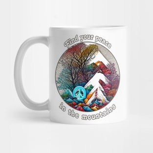 Find Your Peace In The Mountains Mug